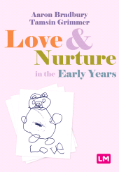 m, Love and Nurture in the Early Years, Learning Matters