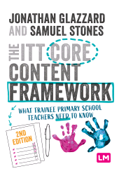 E-book, The ITT Core Content Framework : What trainee primary school teachers need to know, Learning Matters