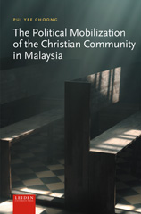 eBook, The Political Mobilization of the Christian Community in Malaysia, Leiden University Press