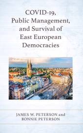 eBook, COVID-19, Public Management, and Survival of East European Democracies, Lexington Books