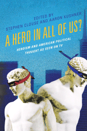 E-book, A Hero in All of Us? : Heroism and American Political Thought as Seen on TV, Lexington Books