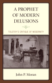 E-book, A Prophet of Modern Delusions : Tolstoy's Critique of Modernity, Lexington Books