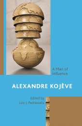 E-book, Alexandre Kojève : A Man of Influence, Lexington Books