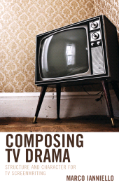 eBook, Composing TV Drama : Structure and Character for TV Screenwriting, Lexington Books