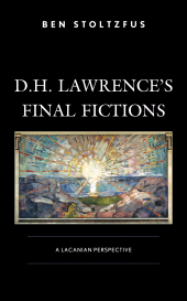 E-book, D.H. Lawrence's Final Fictions : A Lacanian Perspective, Lexington Books
