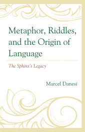 E-book, Metaphor, Riddles, and the Origin of Language : The Sphinx's Legacy, Lexington Books