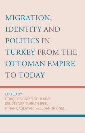 E-book, Migration, Identity and Politics in Turkey from the Ottoman Empire to Today, Lexington Books