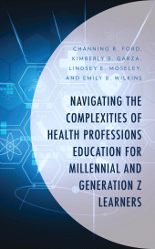 E-book, Navigating the Complexities of Health Professions Education for Millennial and Generation Z Learners, Lexington Books