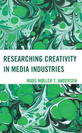 E-book, Researching Creativity in Media Industries, Lexington Books