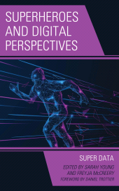 E-book, Superheroes and Digital Perspectives : Super Data, Lexington Books