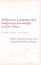 E-book, Indigenous Languages and Indigenous Knowledge in East Africa : Swahili, Kikuyu, and Kamba, Lexington Books