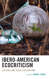 E-book, Ibero-American Ecocriticism : Cultural and Social Explorations, Lexington Books