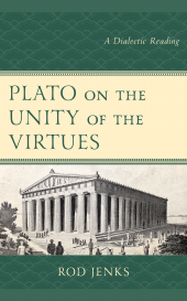E-book, Plato on the Unity of the Virtues : A Dialectic Reading, Lexington Books