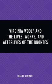 eBook, Virginia Woolf and the Lives, Works, and Afterlives of the Brontës, Lexington Books