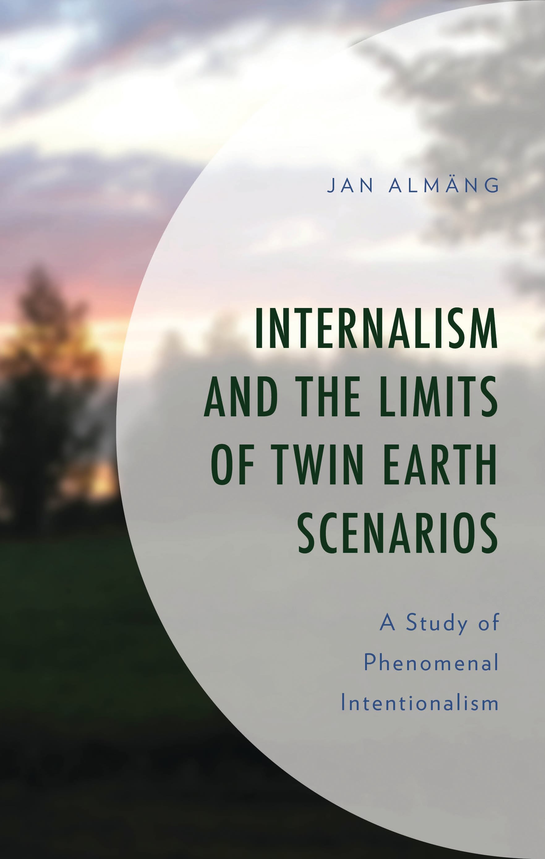 E-book, Internalism and the Limits of Twin Earth Scenarios : A Study of Phenomenal Intentionalism, Lexington Books