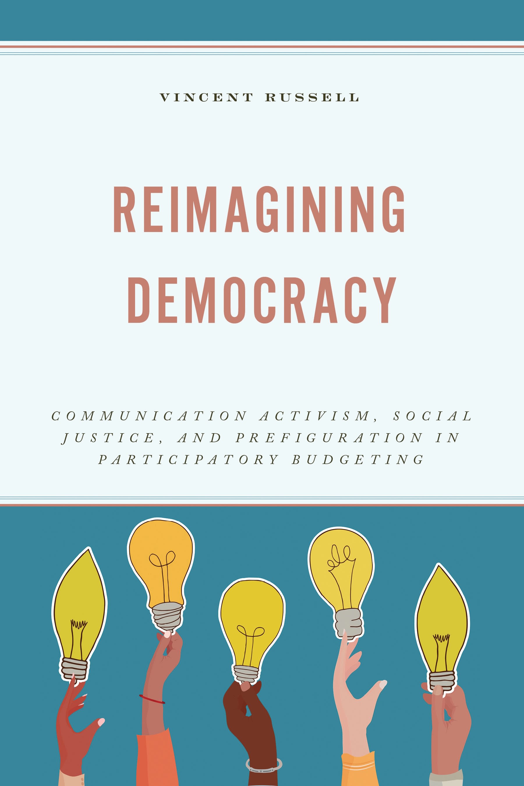 E-book, Reimagining Democracy : Communication Activism, Social Justice, and Prefiguration in Participatory Budgeting, Lexington Books
