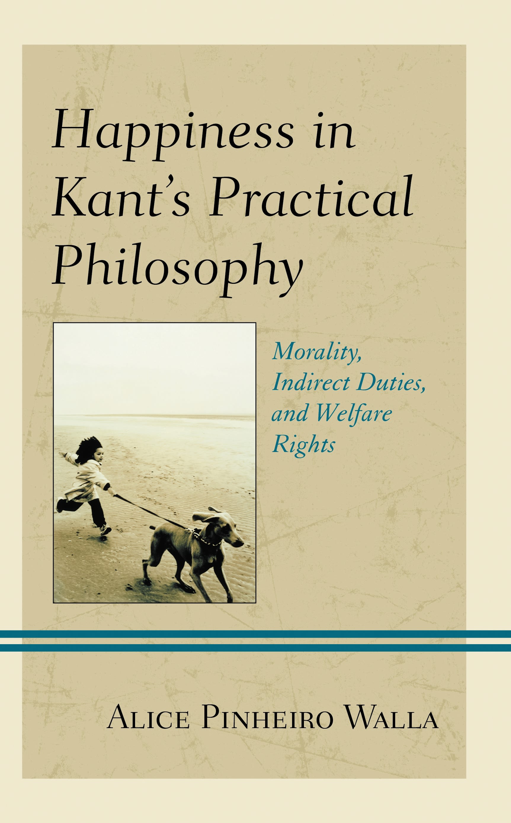 E-book, Happiness in Kant's Practical Philosophy : Morality, Indirect Duties, and Welfare Rights, Lexington Books