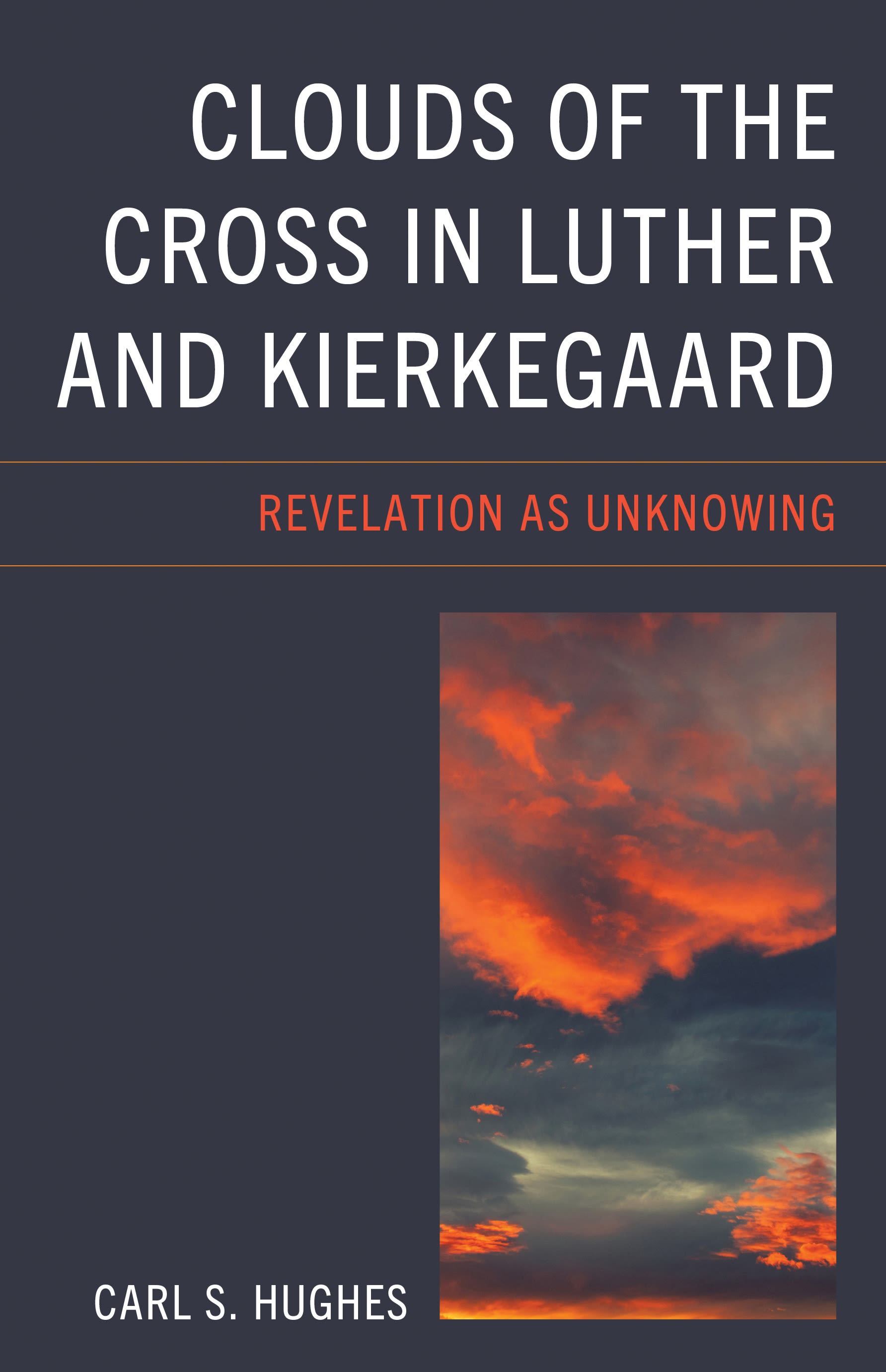 E-book, Clouds of the Cross in Luther and Kierkegaard : Revelation as Unknowing, Lexington Books