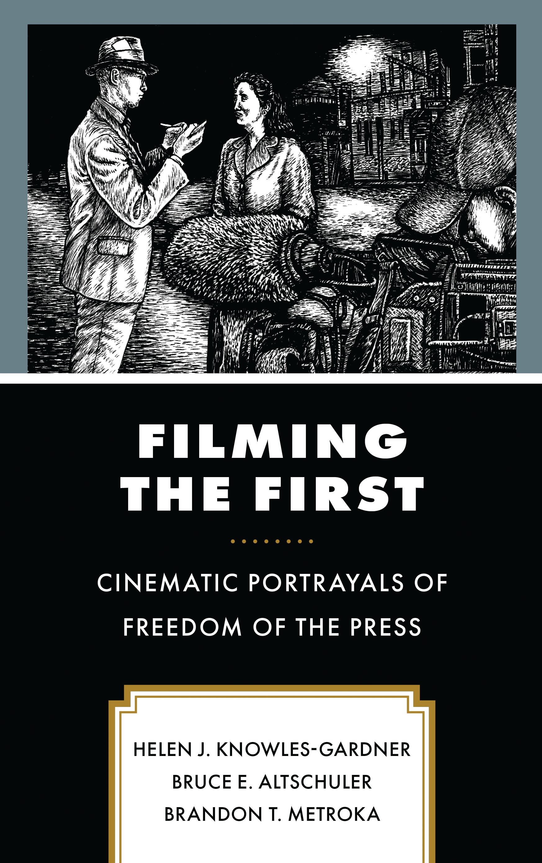 eBook, Filming the First : Cinematic Portrayals of Freedom of the Press, Lexington Books