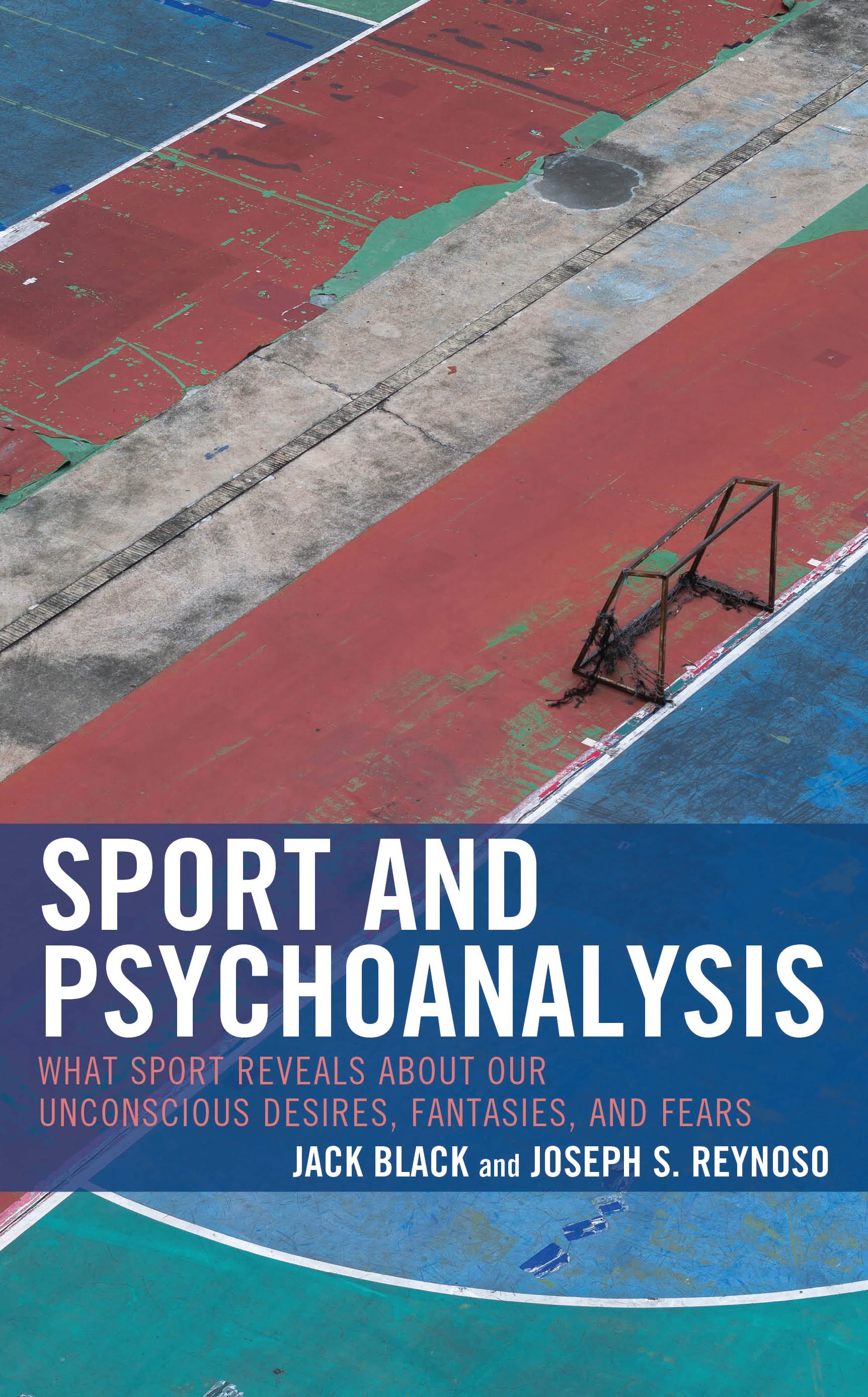 E-book, Sport and Psychoanalysis : What Sport Reveals about Our Unconscious Desires, Fantasies, and Fears, Lexington Books