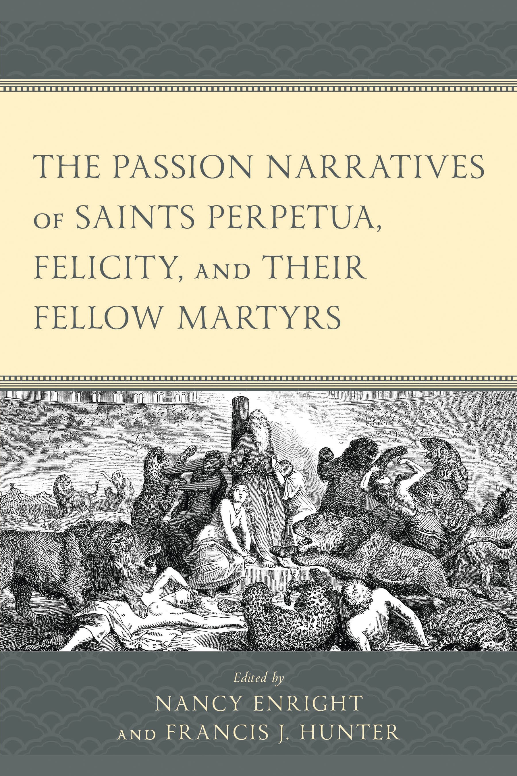 eBook, The Passion Narratives of Saints Perpetua, Felicity, and Their Fellow Martyrs, Lexington Books
