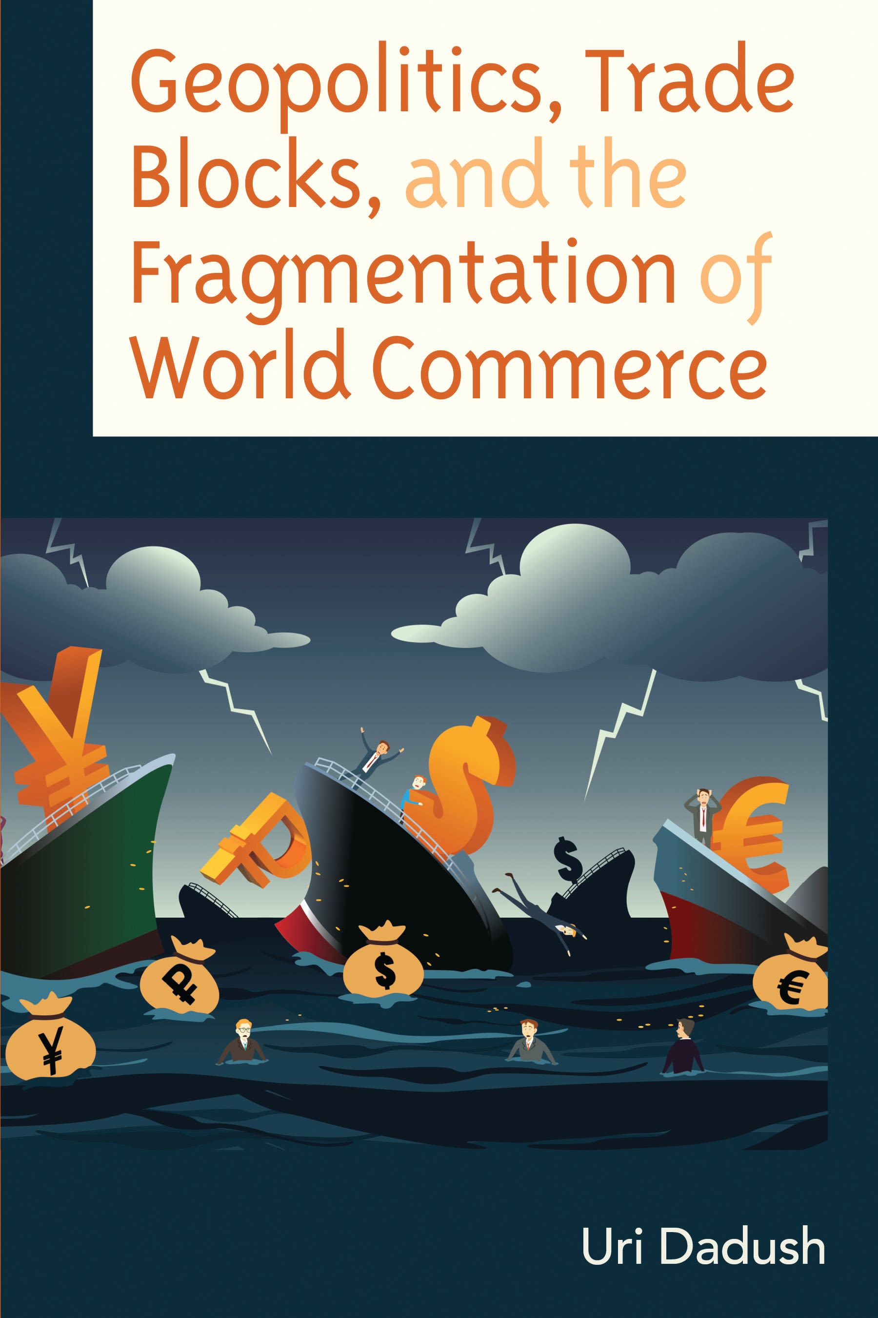 eBook, Geopolitics, Trade Blocks, and the Fragmentation of World Commerce, Lexington Books
