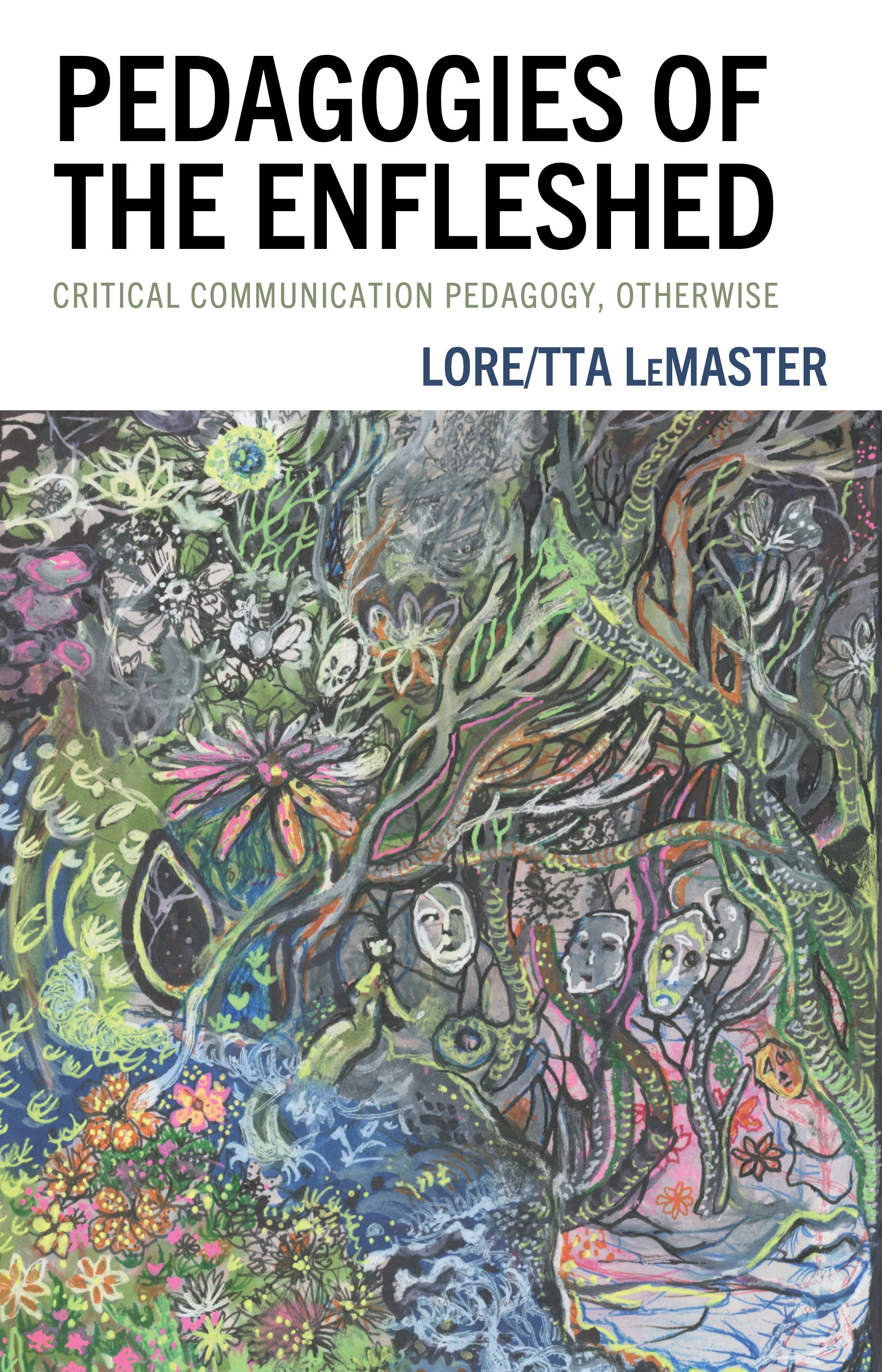 E-book, Pedagogies of the Enfleshed : Critical Communication Pedagogy, Otherwise, Lexington Books