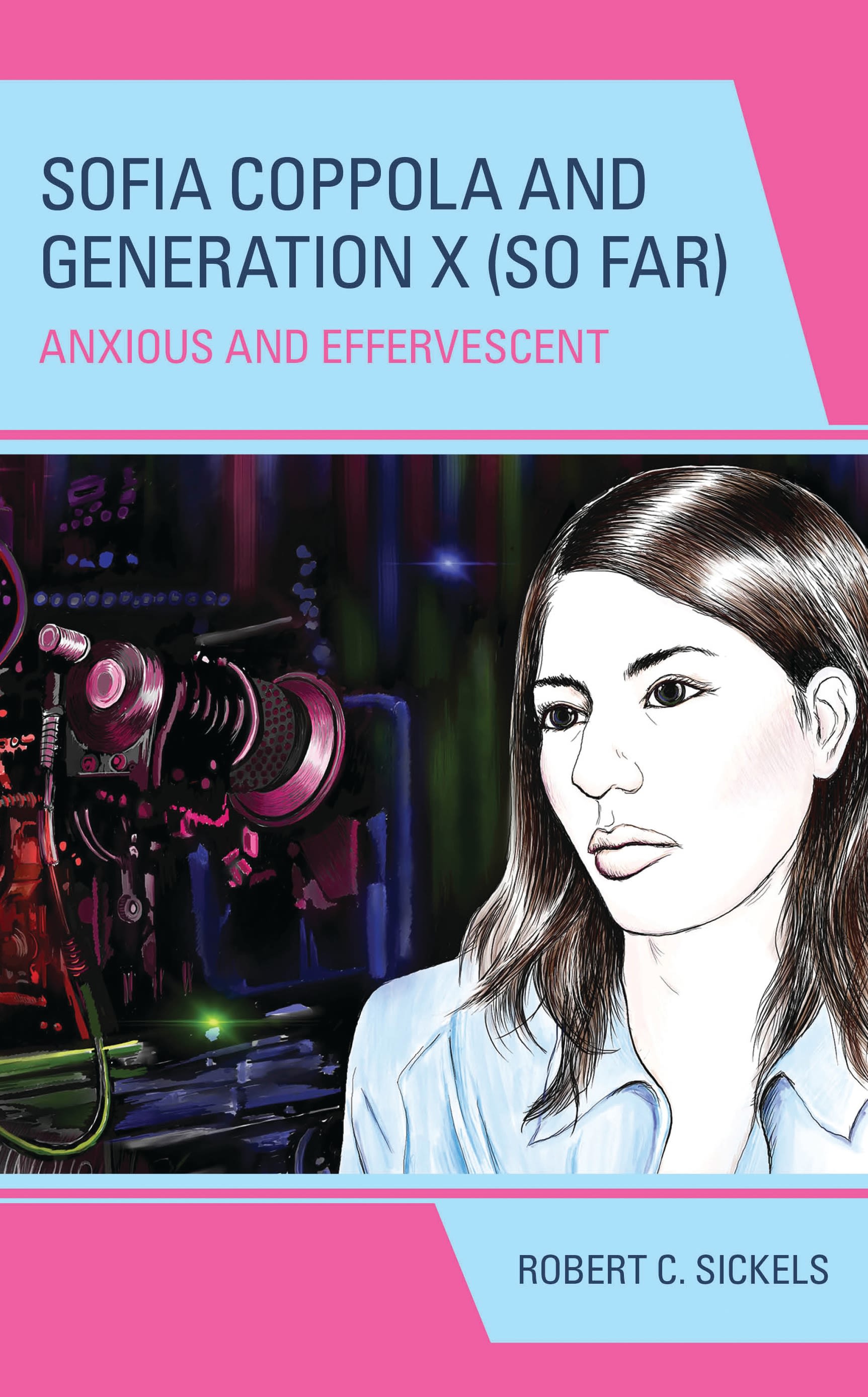 E-book, Sofia Coppola and Generation X (So Far) : Anxious and Effervescent, Lexington Books