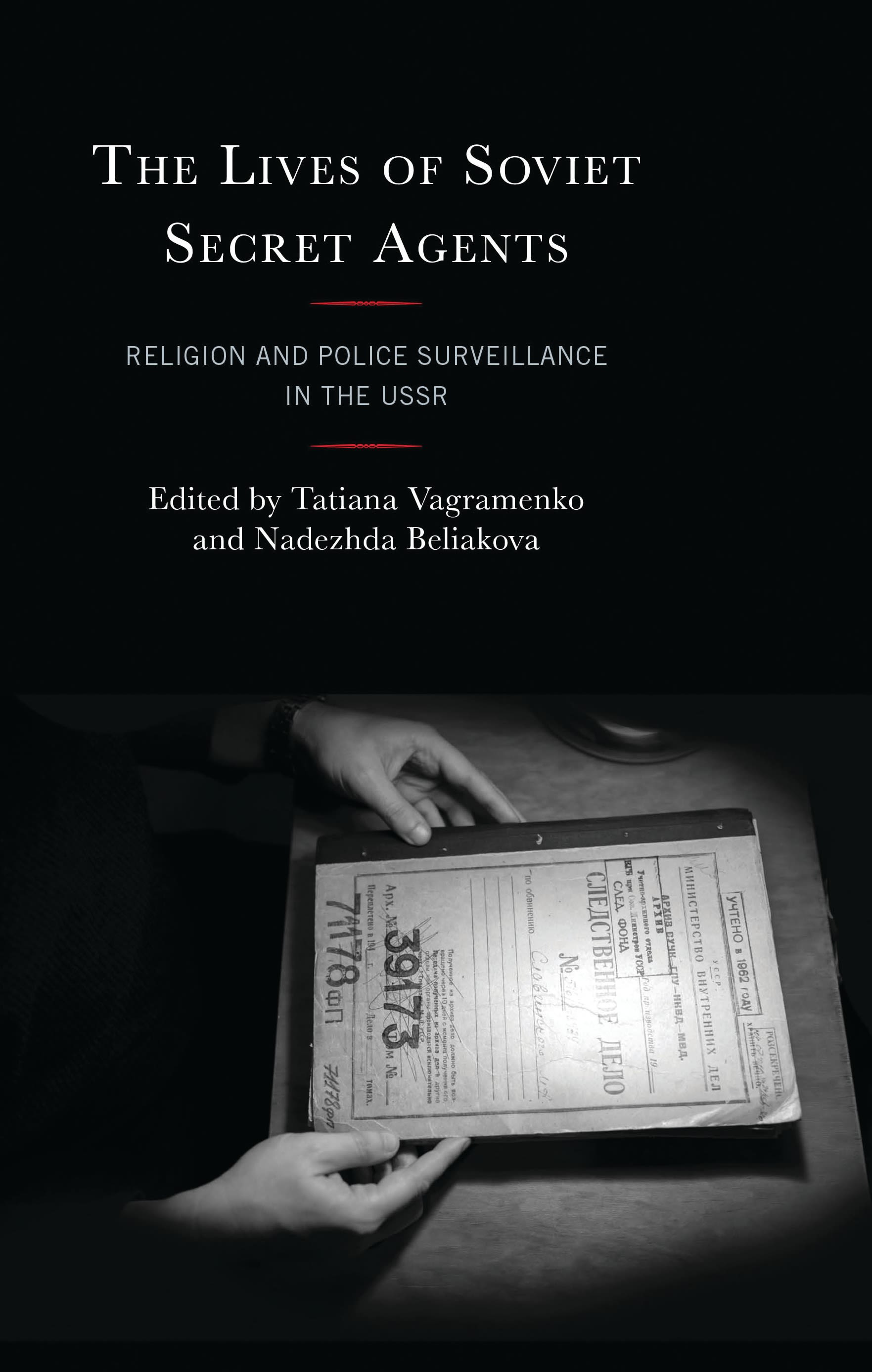eBook, The Lives of Soviet Secret Agents : Religion and Police Surveillance in the USSR, Lexington Books