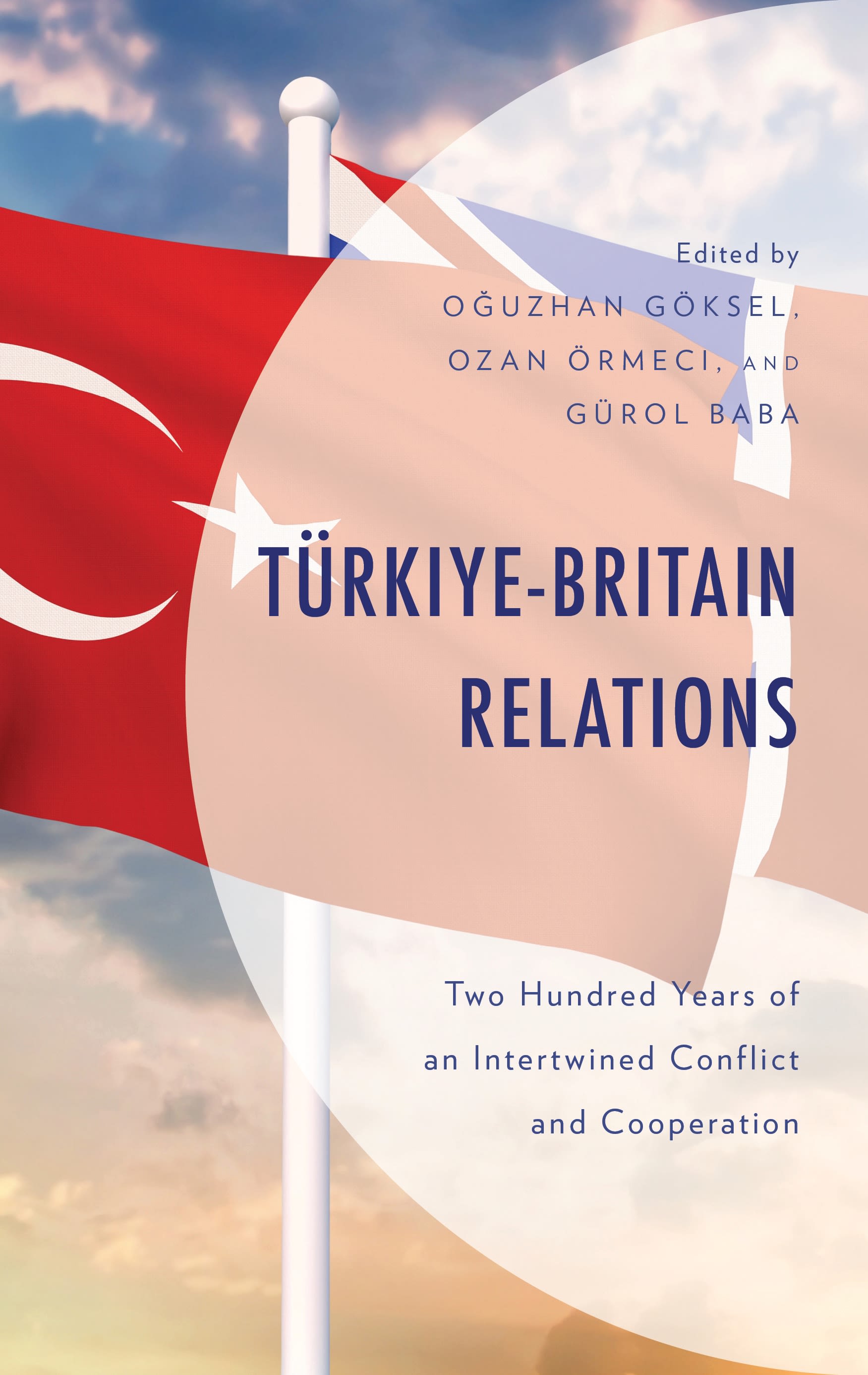eBook, Türkiye-Britain Relations : Two Hundred Years of an Intertwined Conflict and Cooperation, Lexington Books