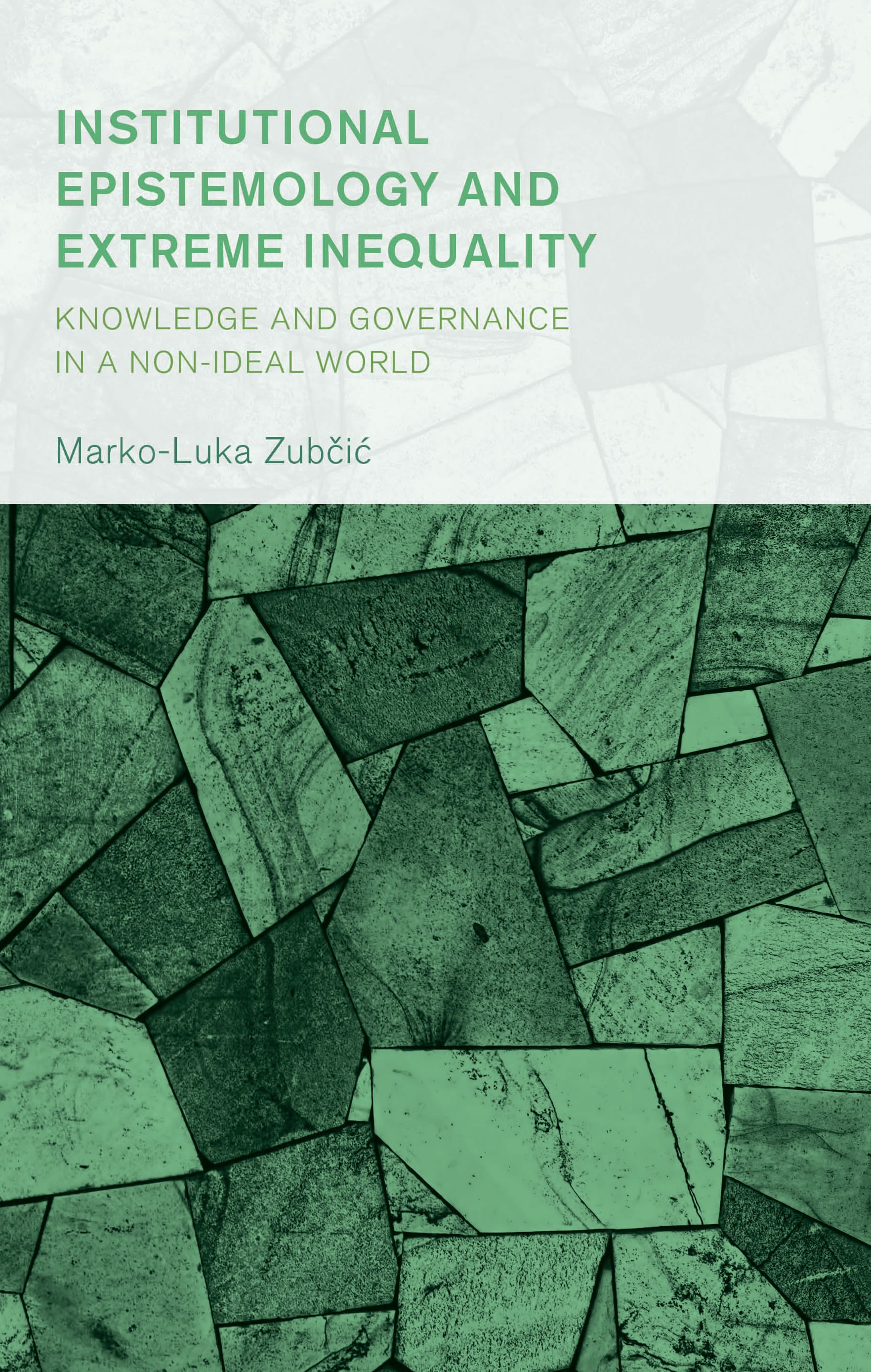 E-book, Institutional Epistemology and Extreme Inequality : Knowledge and Governance in a Non-ideal World, Lexington Books