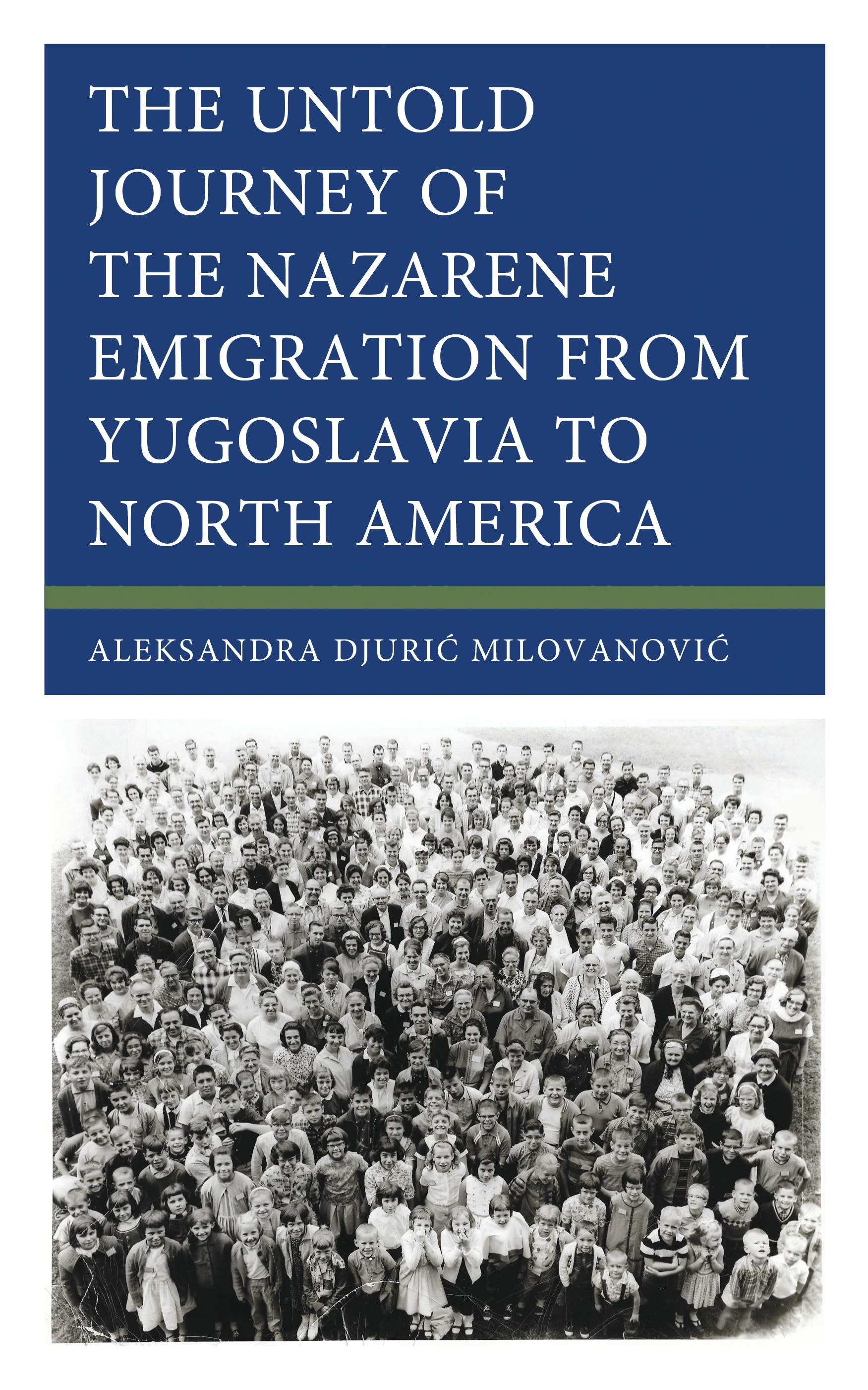 E-book, The Untold Journey of the Nazarene Emigration from Yugoslavia to North America, Lexington Books