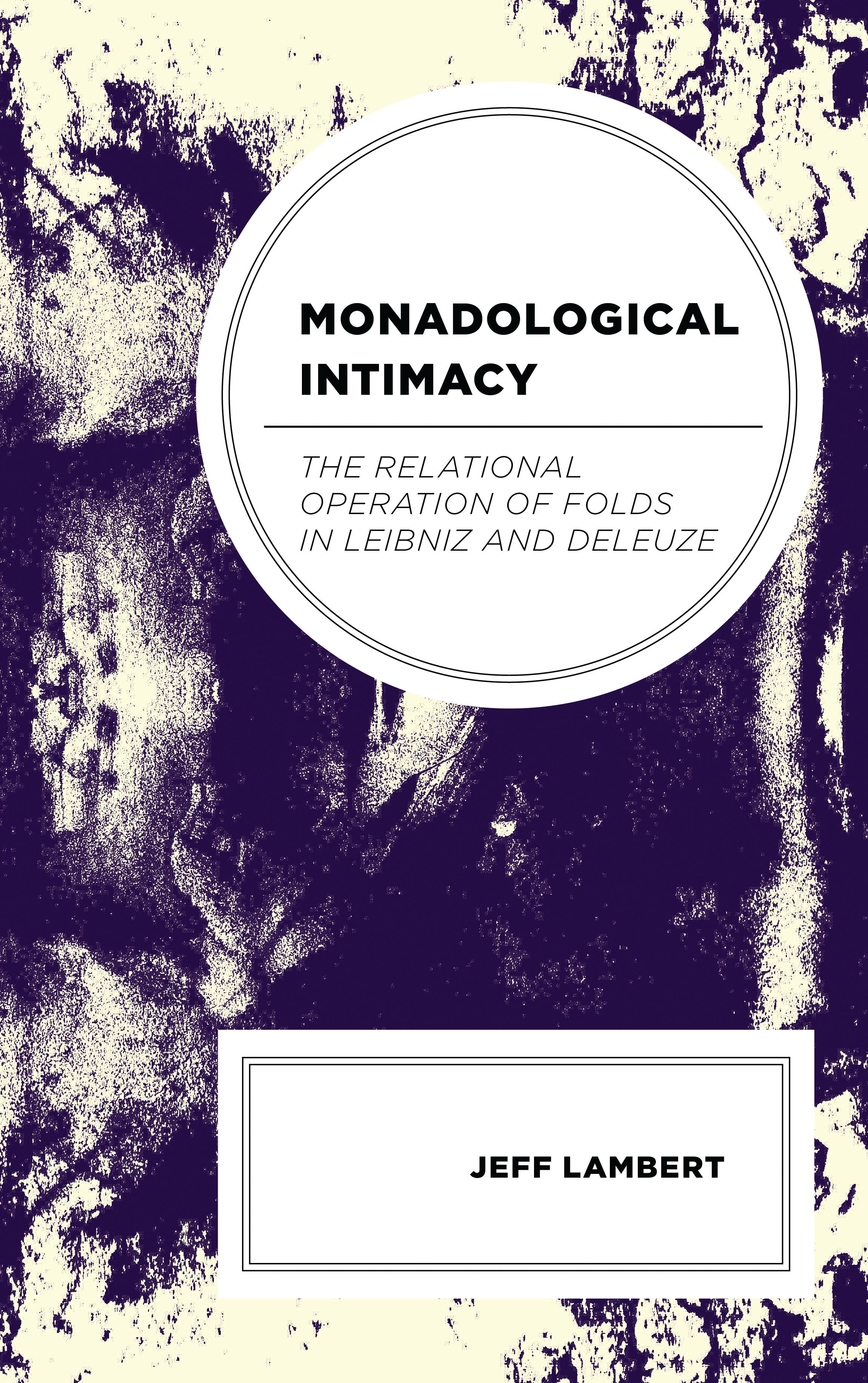 E-book, Monadological Intimacy : The Relational Operation of Folds in Leibniz and Deleuze, Lexington Books