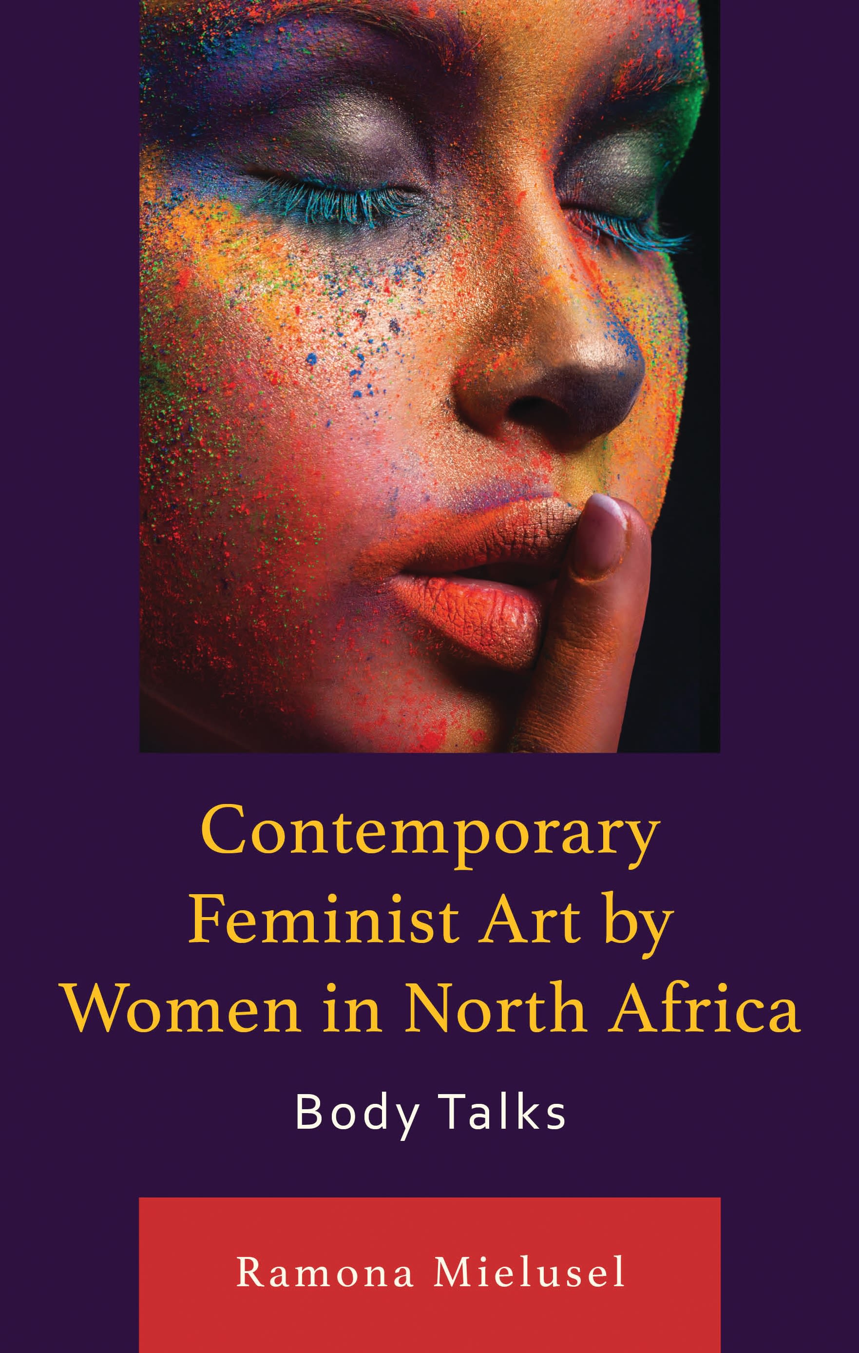 eBook, Contemporary Feminist Art by Women in North Africa : Body Talks, Lexington Books