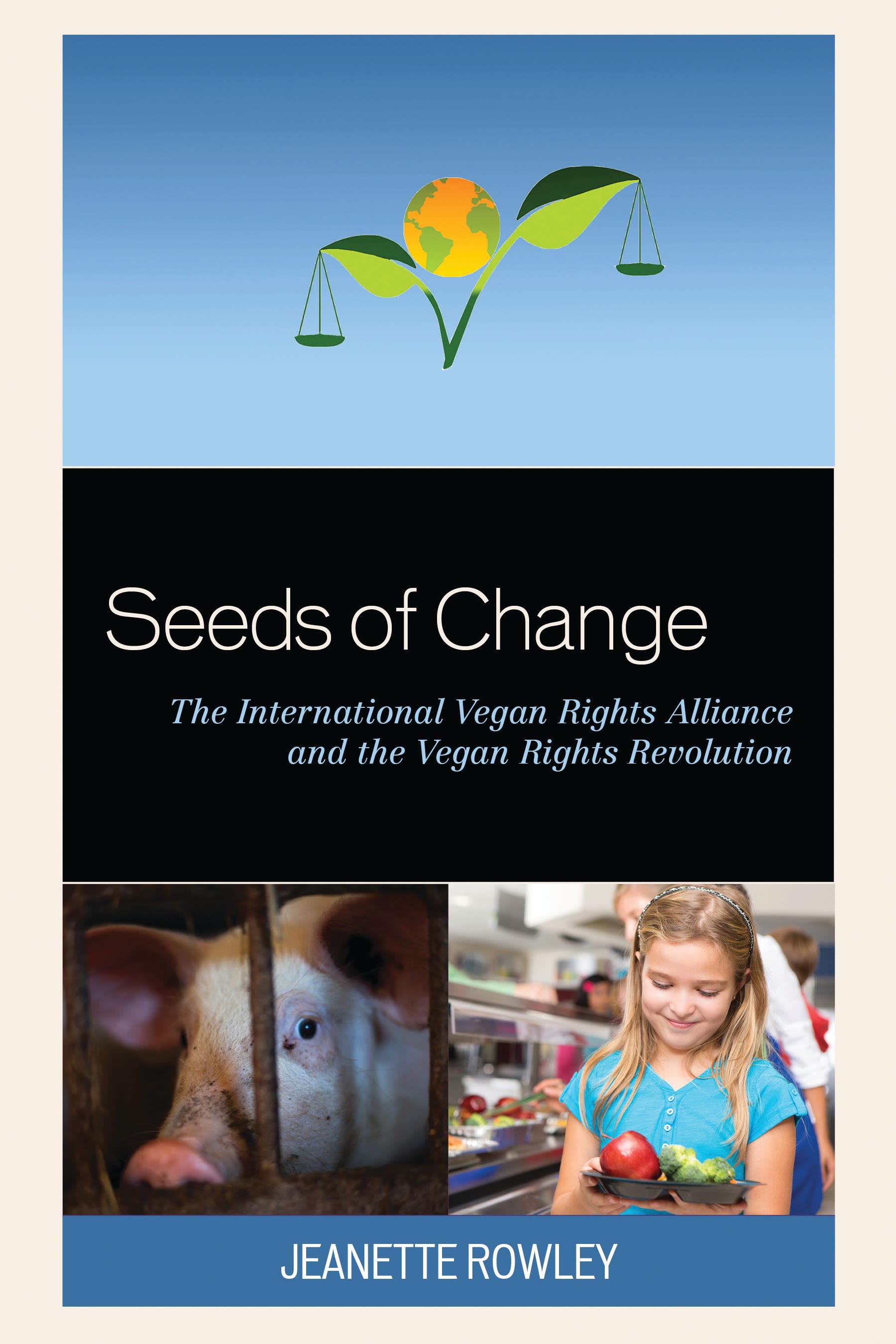 eBook, Seeds of Change : The International Vegan Rights Alliance and the Vegan Rights Revolution, Lexington Books