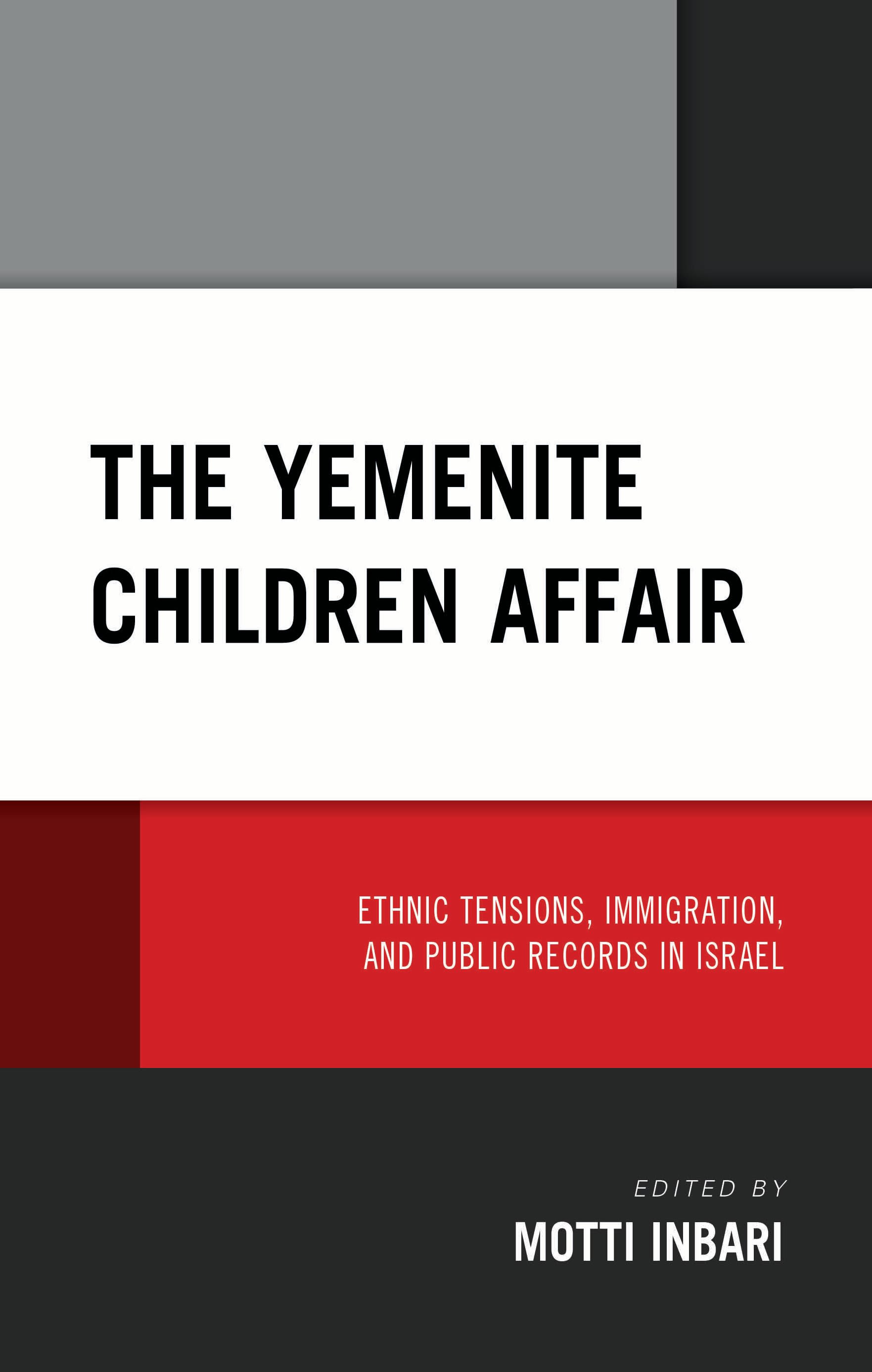 E-book, The Yemenite Children Affair : Ethnic Tensions, Immigration, and Public Records in Israel, Lexington Books