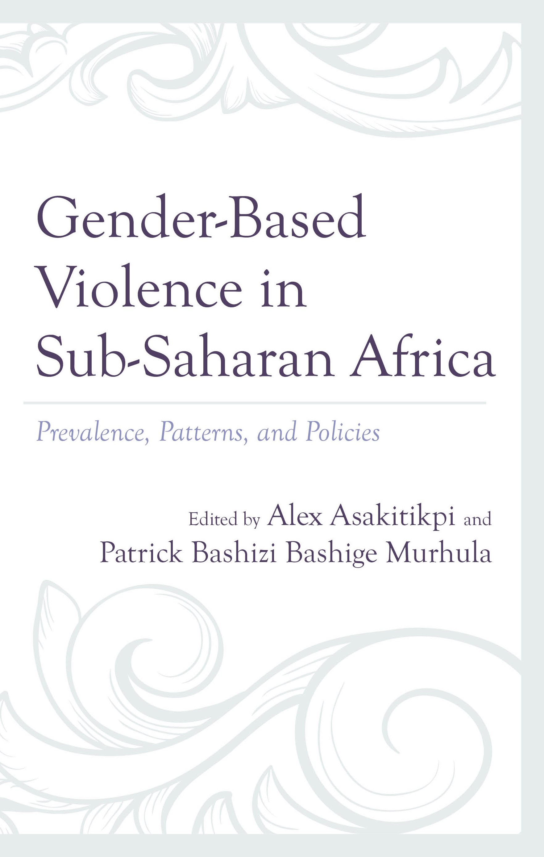 eBook, Gender-Based Violence in Sub-Saharan Africa : Prevalence, Patterns, and Policies, Lexington Books