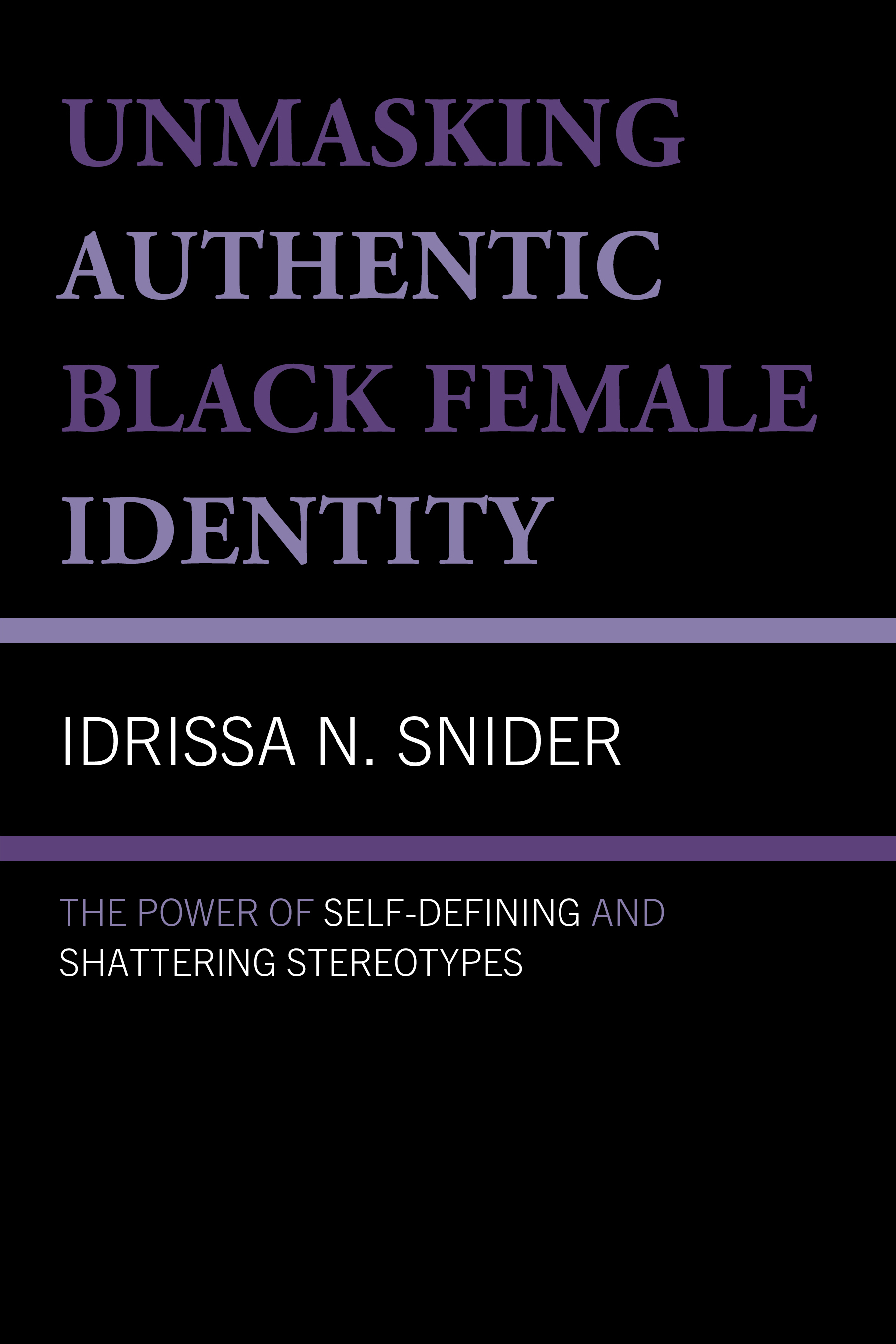E-book, Unmasking Authentic Black Female Identity : The Power of Self-Defining and Shattering Stereotypes, Lexington Books