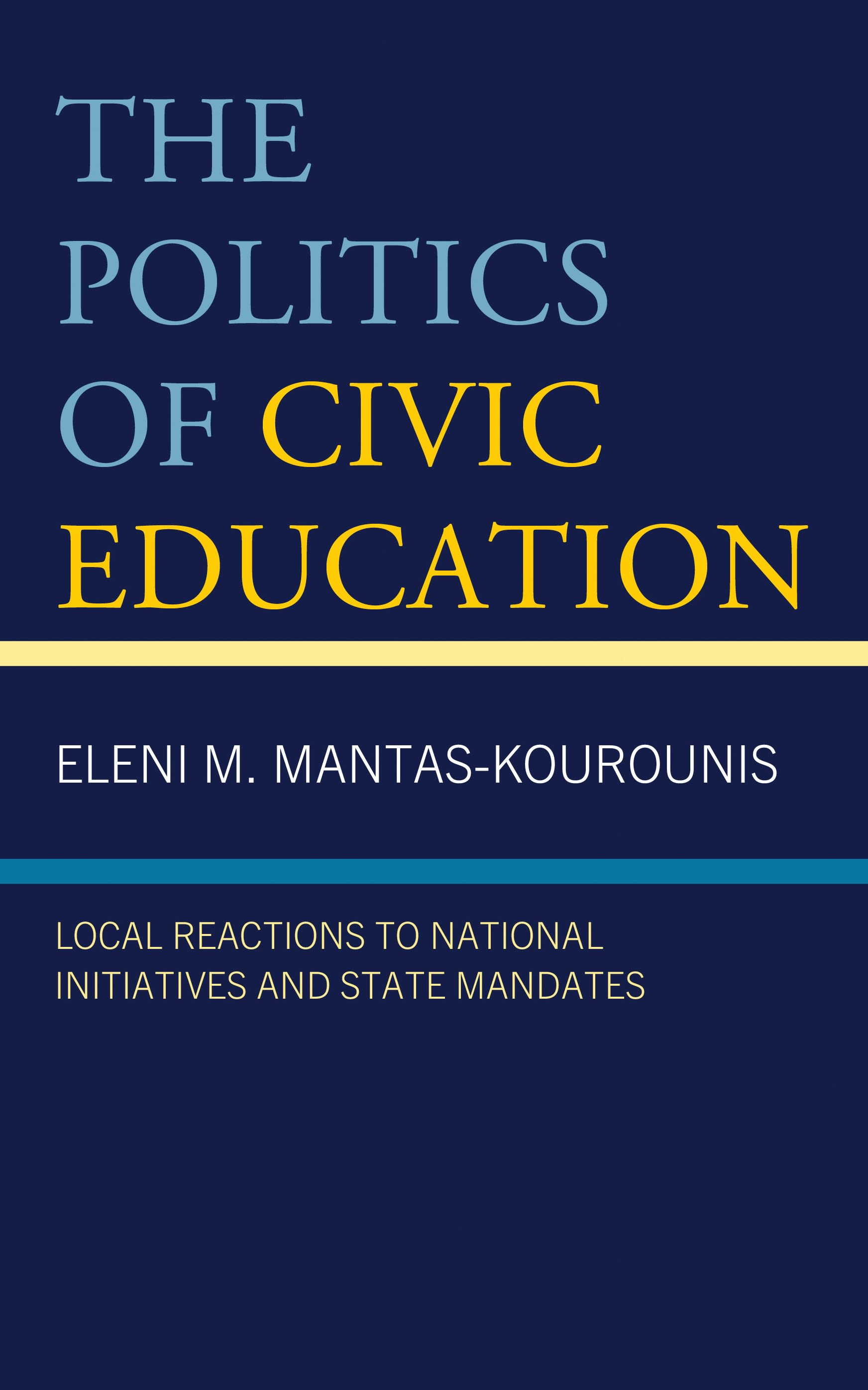E-book, The Politics of Civic Education : Local Reactions to National Initiatives and State Mandates, Lexington Books