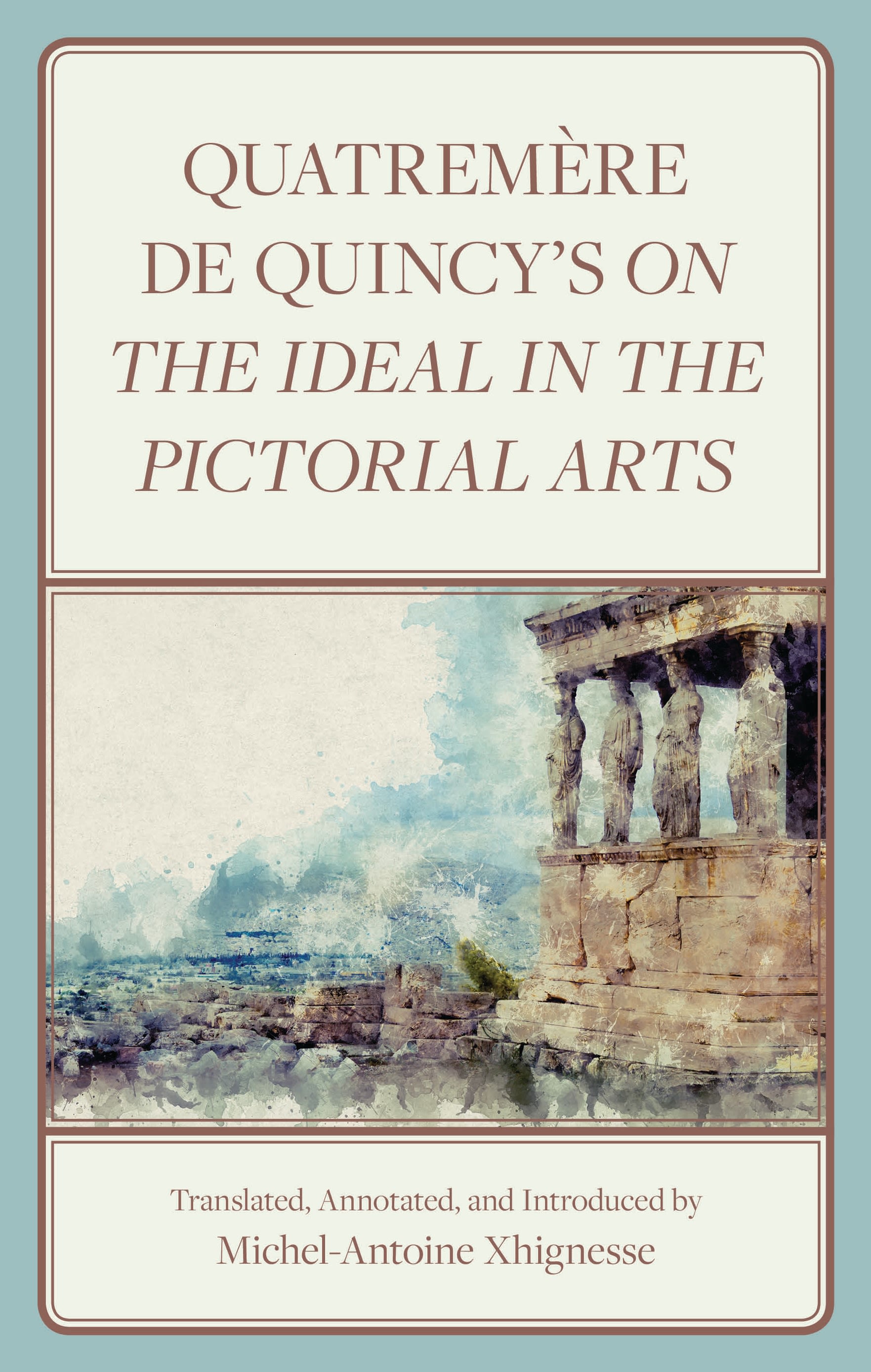 E-book, Quatremère de Quincy's On the Ideal in the Pictorial Arts, Lexington Books