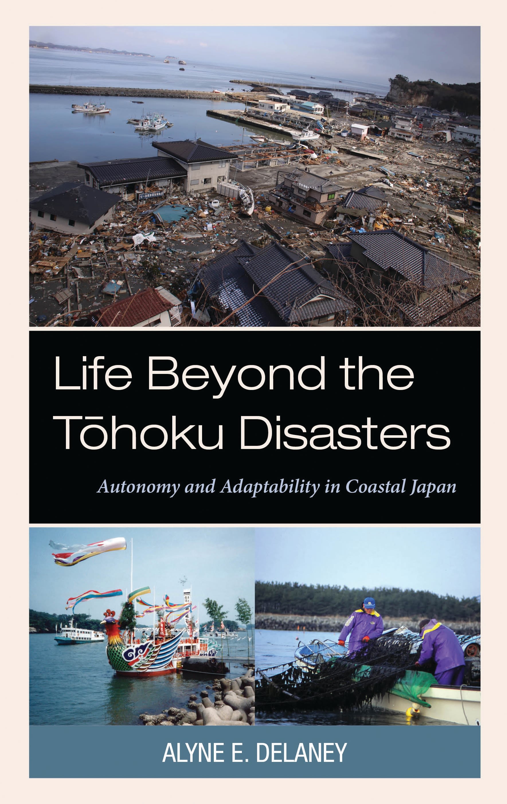 E-book, Life Beyond the Tohoku Disasters : Autonomy and Adaptability in Coastal Japan, Lexington Books
