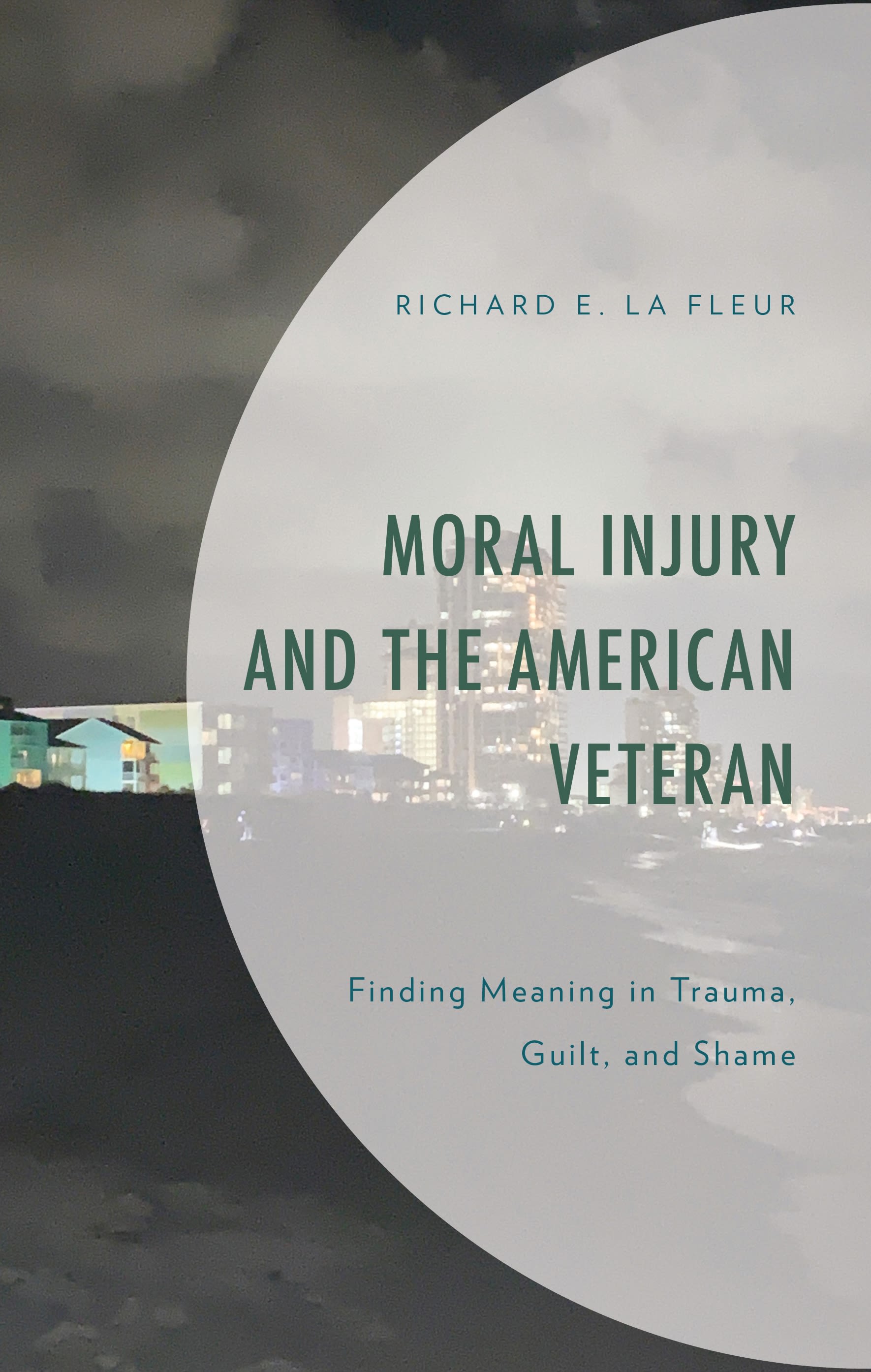 E-book, Moral Injury and the American Veteran : Finding Meaning in Trauma, Guilt, and Shame, Lexington Books