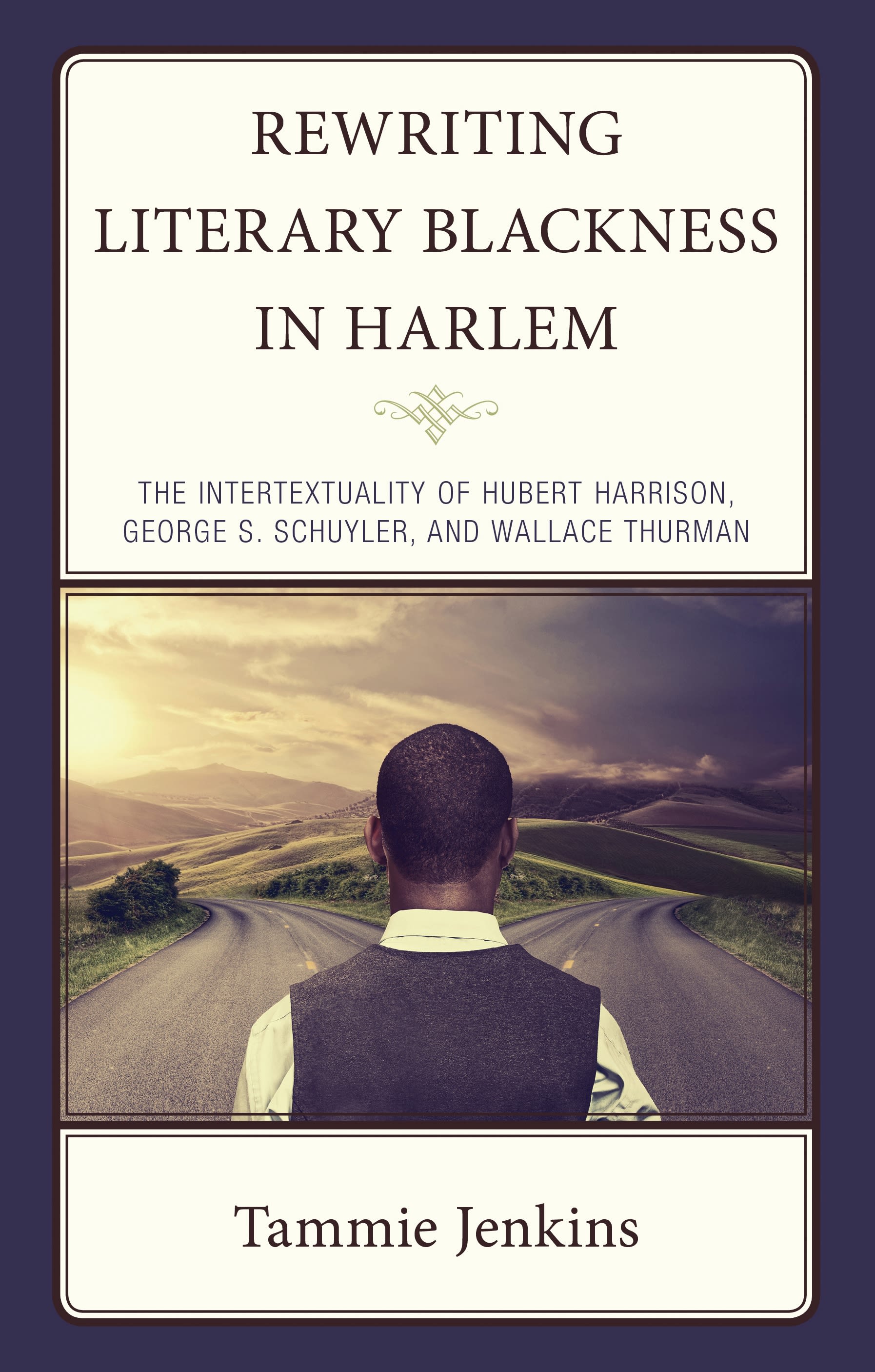 eBook, Rewriting Literary Blackness in Harlem : The Intertextuality of Hubert Harrison, George S. Schuyler, and Wallace Thurman, Lexington Books