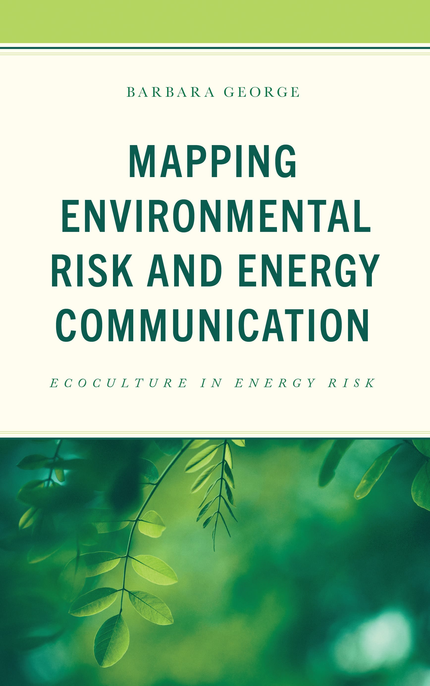 E-book, Mapping Environmental Risk and Energy Communication : Ecoculture in Energy Risk, Lexington Books