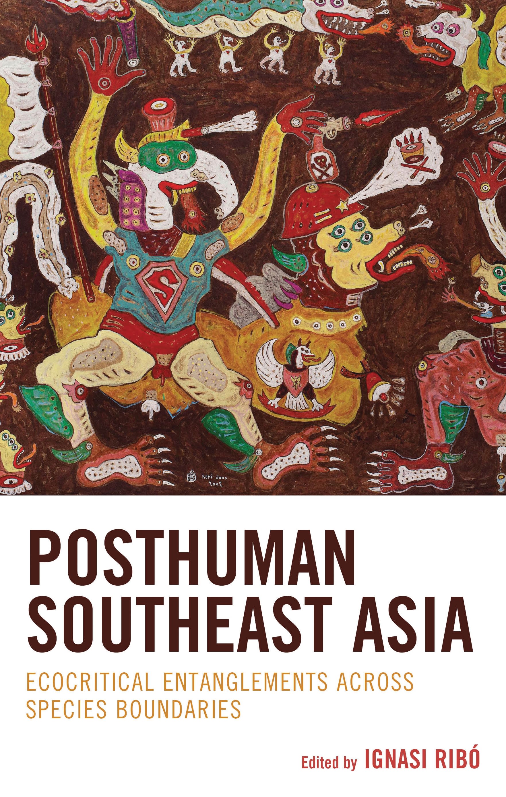 eBook, Posthuman Southeast Asia : Ecocritical Entanglements Across Species Boundaries, Lexington Books