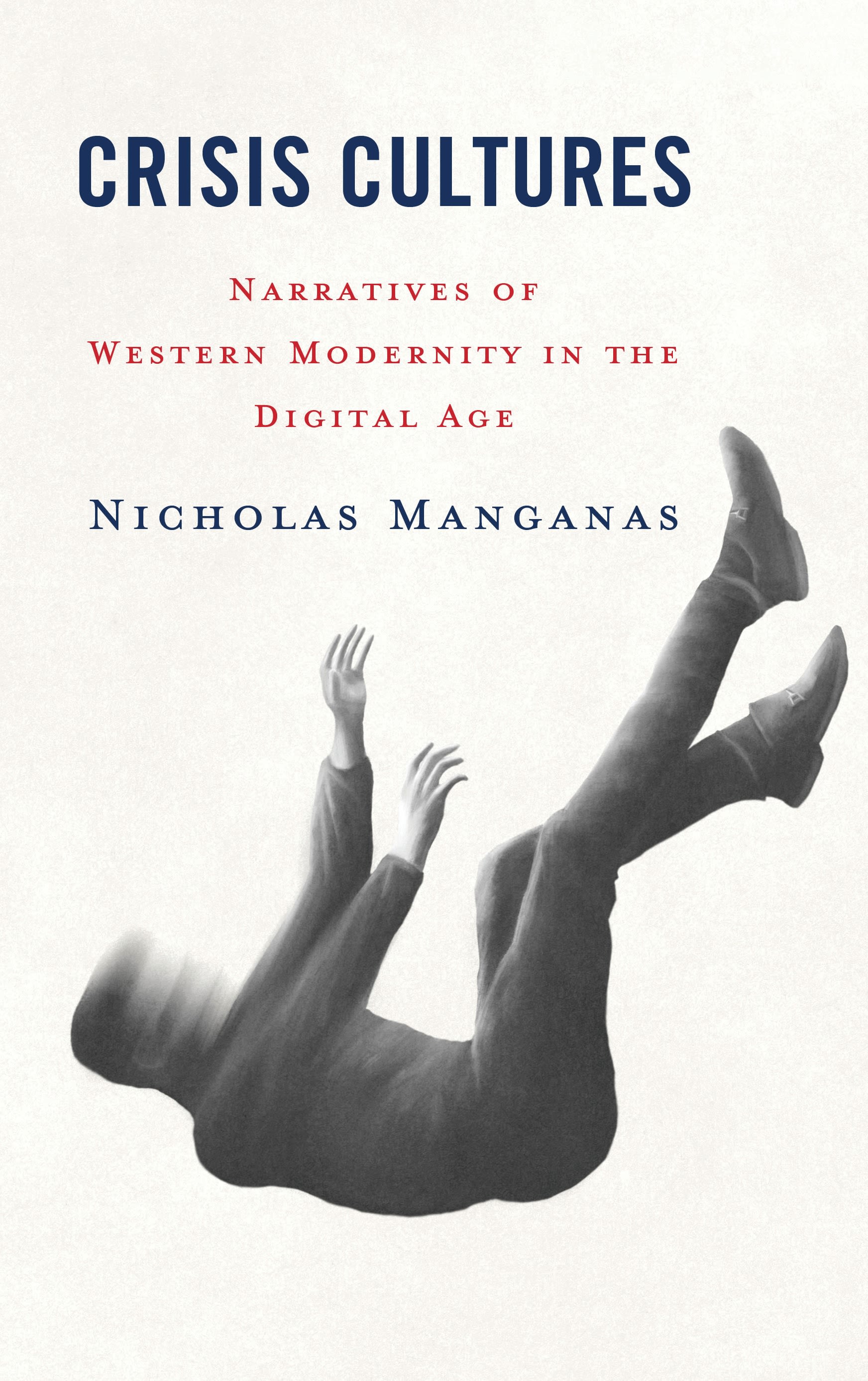 eBook, Crisis Cultures : Narratives of Western Modernity in the Digital Age, Lexington Books