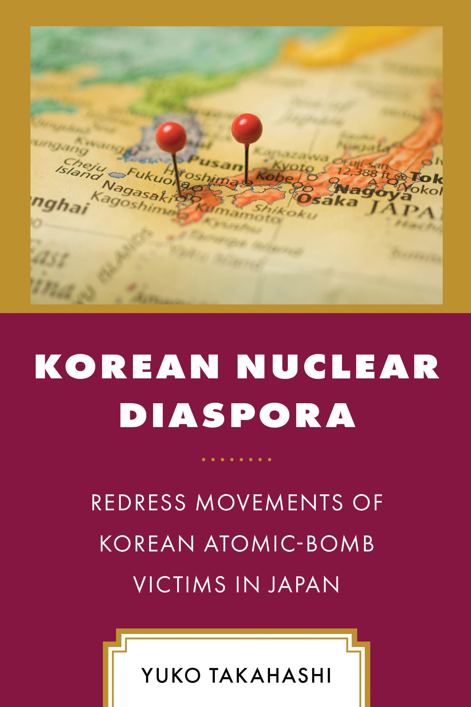 eBook, Korean Nuclear Diaspora : Redress Movements of Korean Atomic-Bomb Victims in Japan, Lexington Books