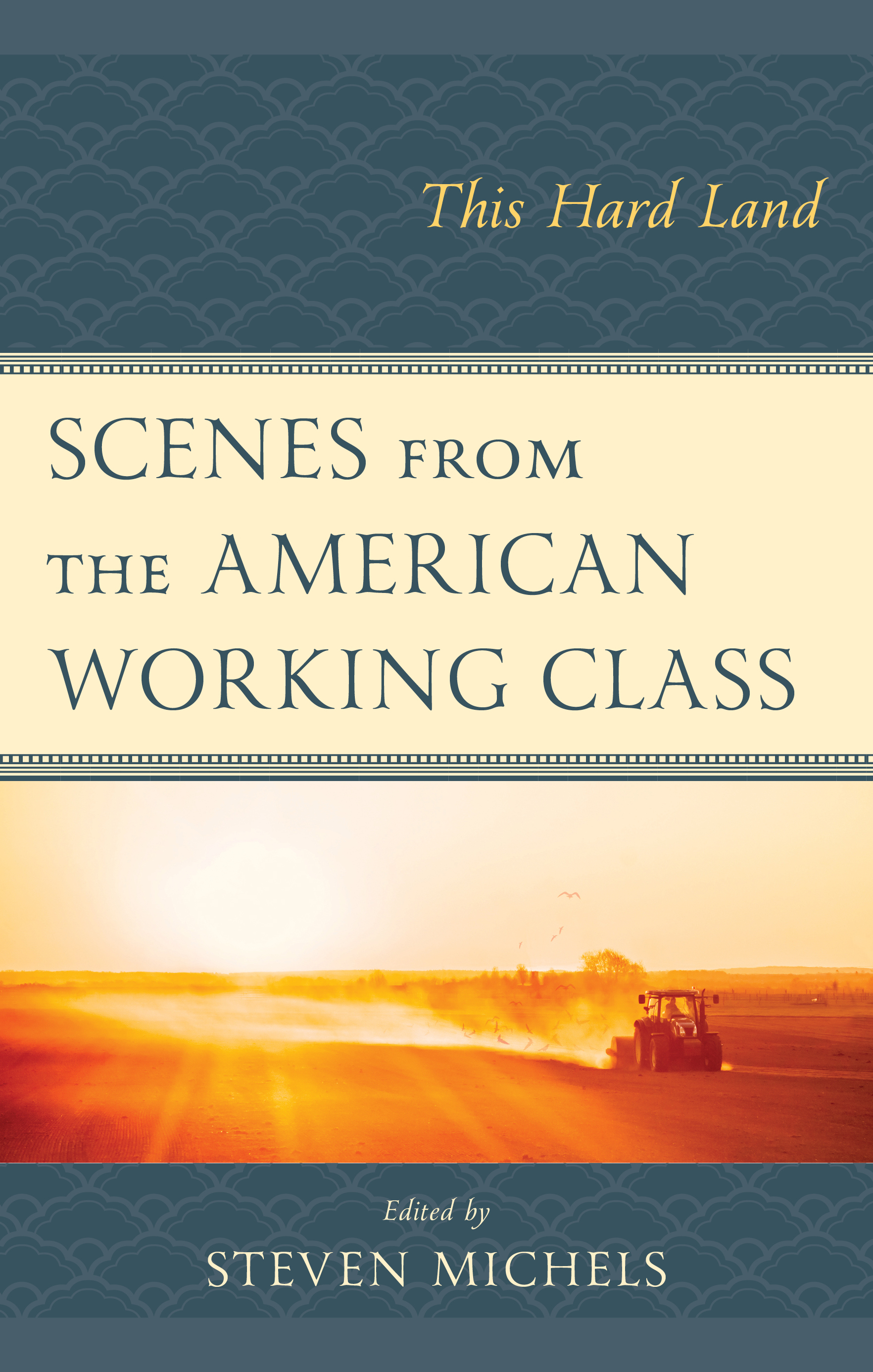 E-book, Scenes from the American Working Class : This Hard Land, Lexington Books