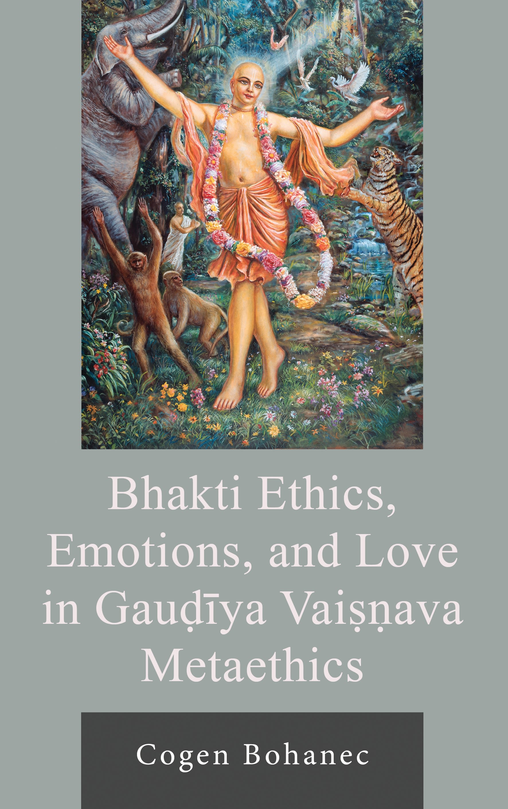 E-book, Bhakti Ethics, Emotions, and Love in Gaudiya Vaisnava Metaethics, Lexington Books
