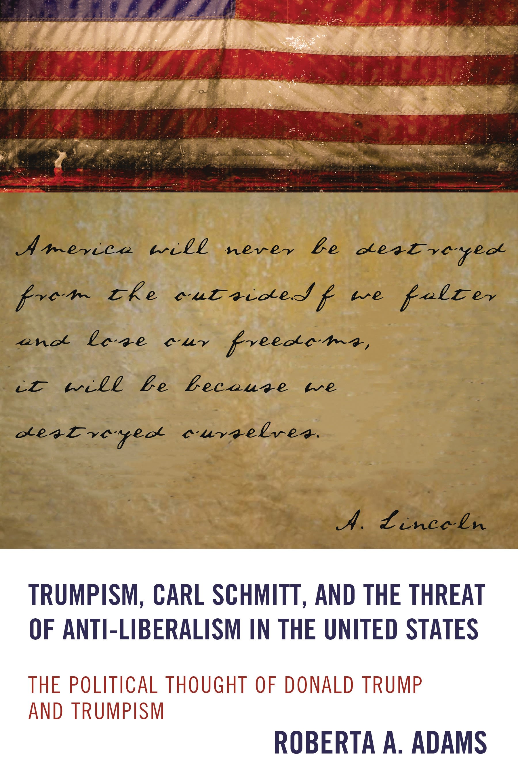 E-book, Trumpism, Carl Schmitt, and the Threat of Anti-Liberalism in the United States : The Political Thought of Donald Trump and Trumpism, Lexington Books